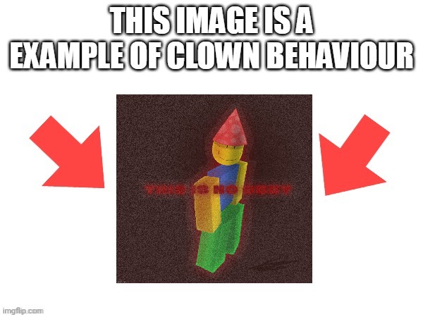 EEUUWWW NUU GYAT DIS SUXXXX | image tagged in this image is a example of clown behaviour | made w/ Imgflip meme maker