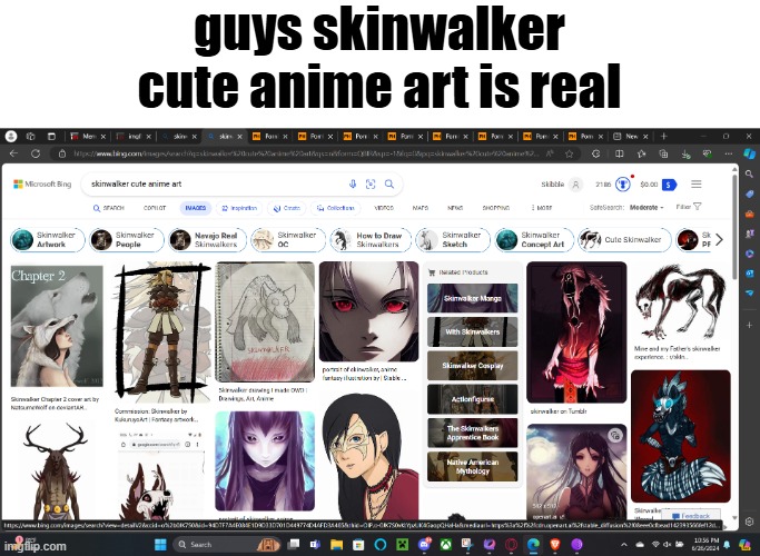 so much shit to question | guys skinwalker cute anime art is real | made w/ Imgflip meme maker