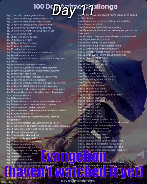 100 day anime challenge | Day 11; Evangelion (haven't watched it yet) | image tagged in 100 day anime challenge | made w/ Imgflip meme maker