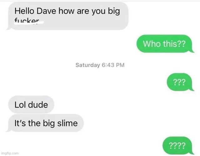 The big slime obviously | made w/ Imgflip meme maker