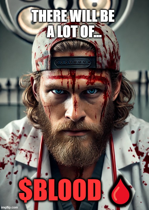 BLOODY THOR | THERE WILL BE
 A LOT OF... $BLOOD 🩸 | image tagged in memes,thor,blood | made w/ Imgflip meme maker