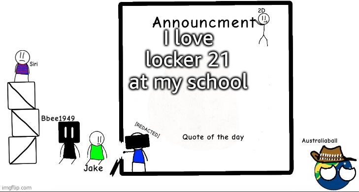 Feel free to ask. | I love locker 21 at my school | image tagged in bbee1949 ann temp 2 | made w/ Imgflip meme maker