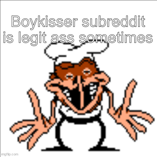 greg shrugging | Boykisser subreddit is legit ass sometimes | image tagged in greg shrugging | made w/ Imgflip meme maker