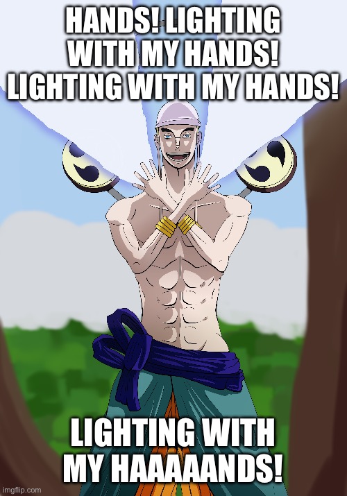HANDS! LIGHTING WITH MY HANDS! LIGHTING WITH MY HANDS! LIGHTING WITH MY HAAAAANDS! | made w/ Imgflip meme maker