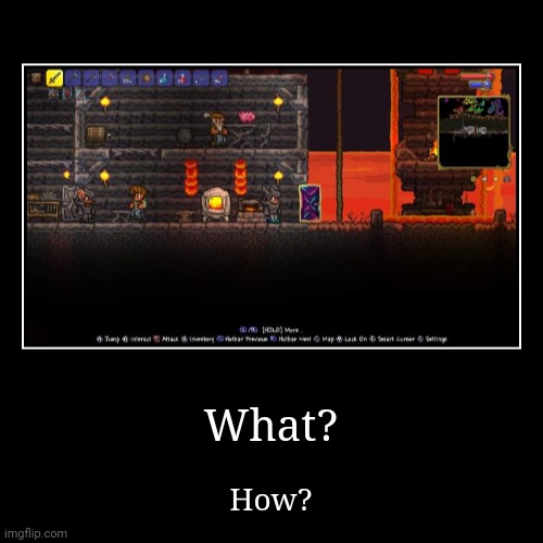 A crystal door in pre-Hardmode getfixedboi?? | What? | How? | image tagged in demotivationals,terraria,gaming,video games,nintendo switch,multiplayer | made w/ Imgflip demotivational maker