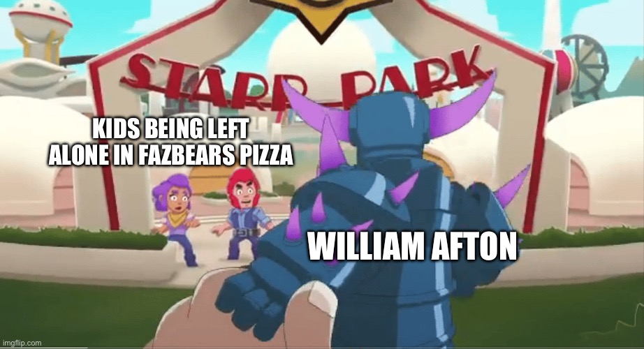 If you know you know | KIDS BEING LEFT ALONE IN FAZBEARS PIZZA; WILLIAM AFTON | image tagged in pekka walking towards colt and shelly | made w/ Imgflip meme maker