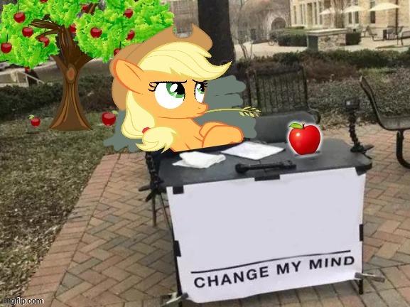 Change Applejack's Mind | image tagged in change applejack's mind | made w/ Imgflip meme maker