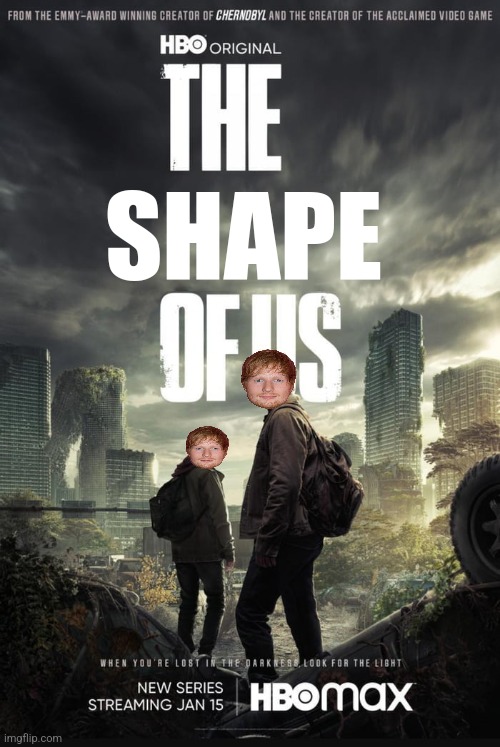The Last Of Us | SHAPE | image tagged in the last of us | made w/ Imgflip meme maker