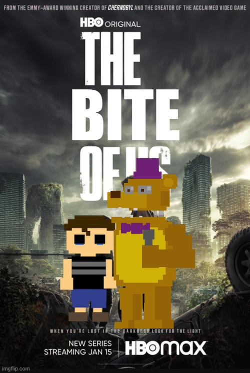 Why tf did I make this | BITE | image tagged in the last of us | made w/ Imgflip meme maker