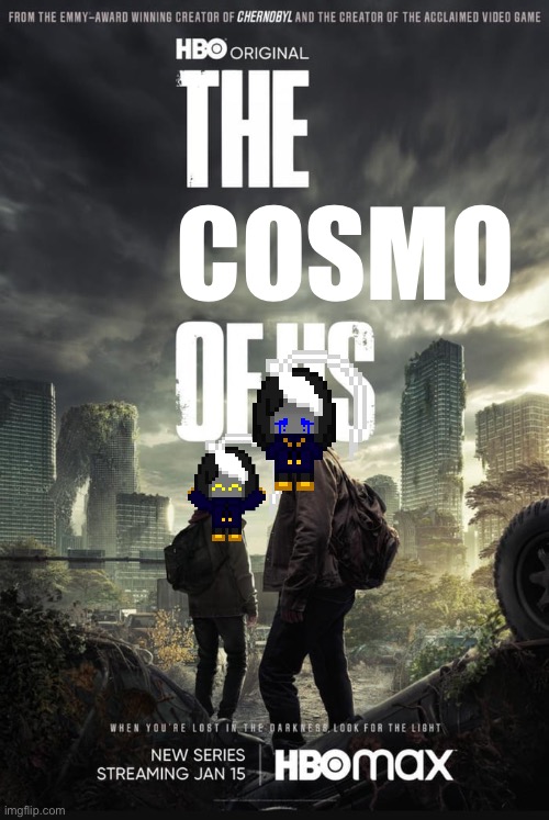 Worst movie | COSMO | image tagged in the last of us | made w/ Imgflip meme maker