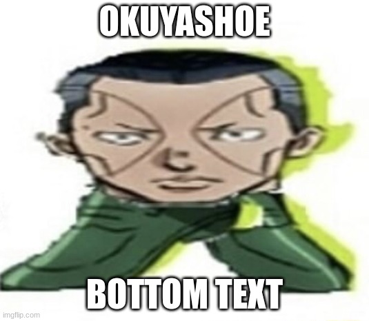 A barata josuke higashikata | OKUYASHOE; BOTTOM TEXT | image tagged in okuyashoe-,jojo's bizarre adventure,shoeniverse,shitpost,funny,memes | made w/ Imgflip meme maker