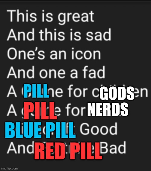 Minecraft good, Fortnite bad | PILL PILL NERDS GODS BLUE PILL RED PILL | image tagged in minecraft good fortnite bad | made w/ Imgflip meme maker