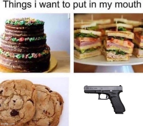 Yummers | image tagged in things i want to put in my mouth | made w/ Imgflip meme maker