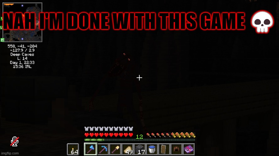 I'm not logging in for a few weeks. | NAH I'M DONE WITH THIS GAME 💀 | image tagged in minecraft,mods,horror | made w/ Imgflip meme maker