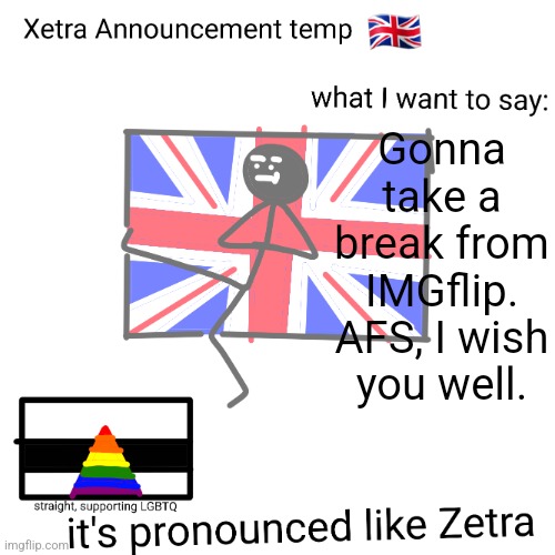 I will be turning notifications off also | Gonna take a break from IMGflip. AFS, I wish you well. | image tagged in xetra announcement temp | made w/ Imgflip meme maker