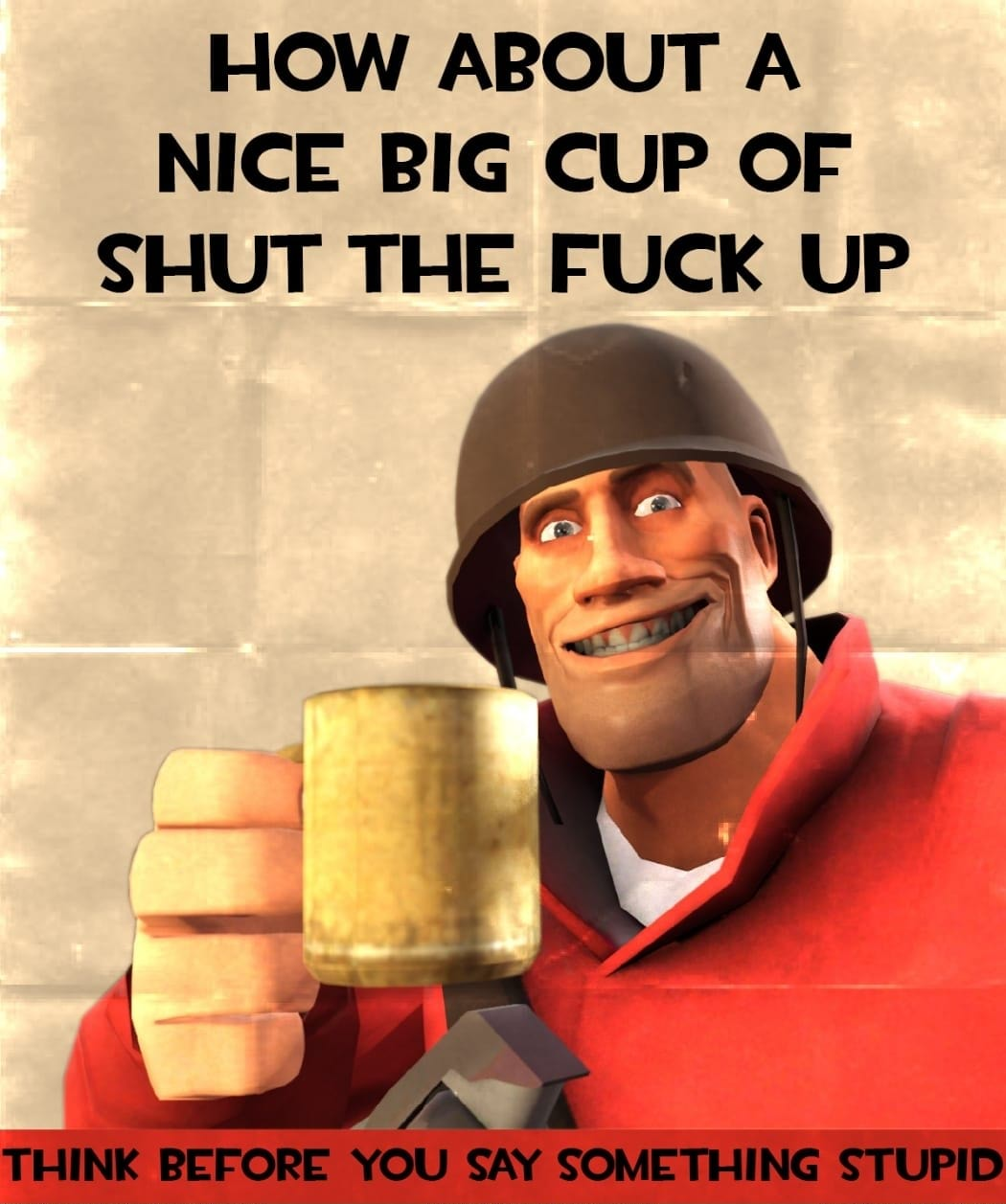 How About A Nice Big Cup Of STFU (Heavy Edition) Blank Meme Template