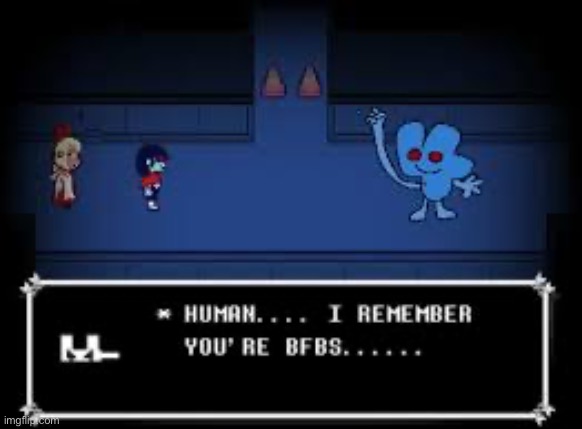 Human I remember your bfb | image tagged in human i remember your bfb | made w/ Imgflip meme maker