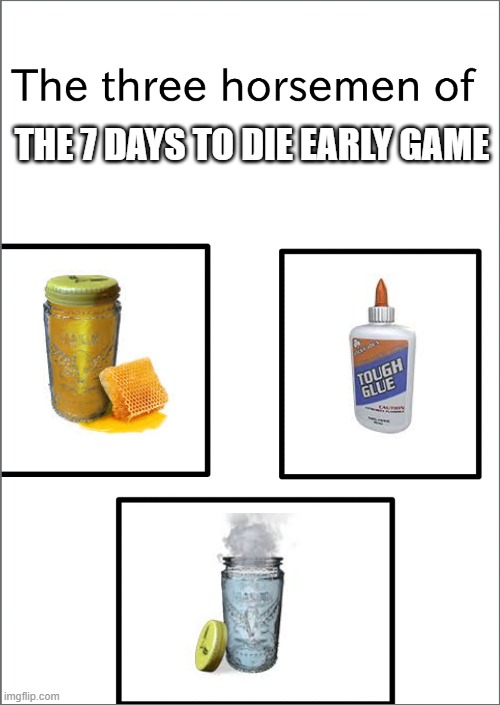 Why is it so difficult to find these? | THE 7 DAYS TO DIE EARLY GAME | image tagged in memes | made w/ Imgflip meme maker