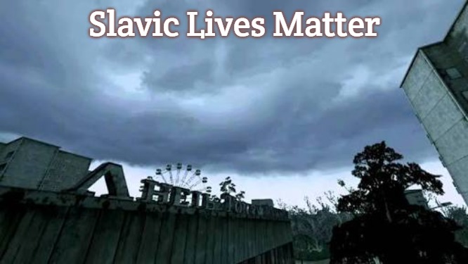 50000 people used to live here...Now it's a ghost town. | Slavic Lives Matter | image tagged in 50000 people used to live here now it's a ghost town,slavic | made w/ Imgflip meme maker