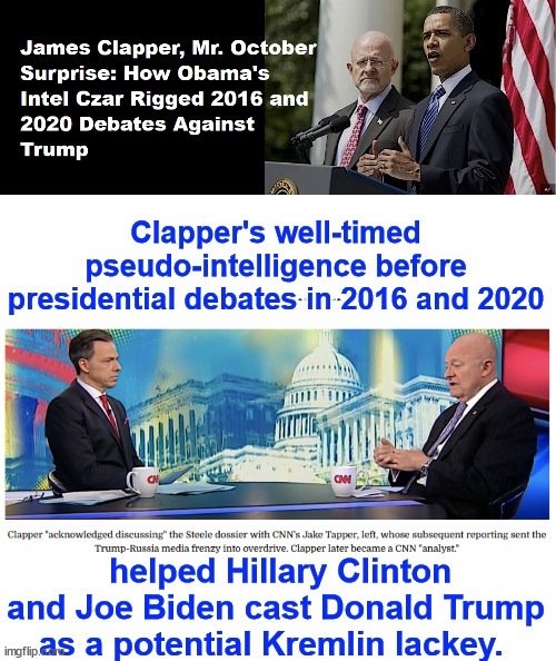 Clapper...blatantly lied | Clapper's well-timed pseudo-intelligence before presidential debates in 2016 and 2020; helped Hillary Clinton and Joe Biden cast Donald Trump as a potential Kremlin lackey. | image tagged in election interference,cia involved | made w/ Imgflip meme maker