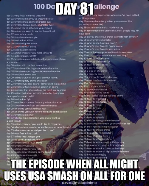 100 day anime challenge | DAY 81; THE EPISODE WHEN ALL MIGHT USES USA SMASH ON ALL FOR ONE | image tagged in 100 day anime challenge | made w/ Imgflip meme maker