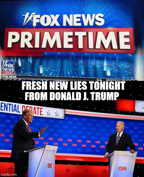 Steaming pile of Trump | FRESH NEW LIES TONIGHT; FROM DONALD J. TRUMP | image tagged in debate this,maga moron,dedate rebait on fox,new lies,foxaganda,billions of donations flood in | made w/ Imgflip meme maker