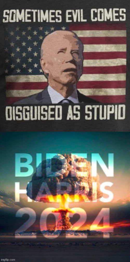 Don't choose evil... | image tagged in biden 2024,wwiii,it is coming | made w/ Imgflip meme maker
