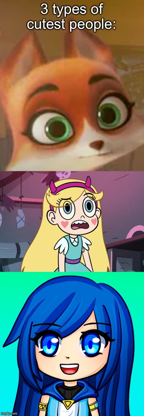 3 types of cutest people: | image tagged in jade being curious,star butterfly confused,funneh | made w/ Imgflip meme maker