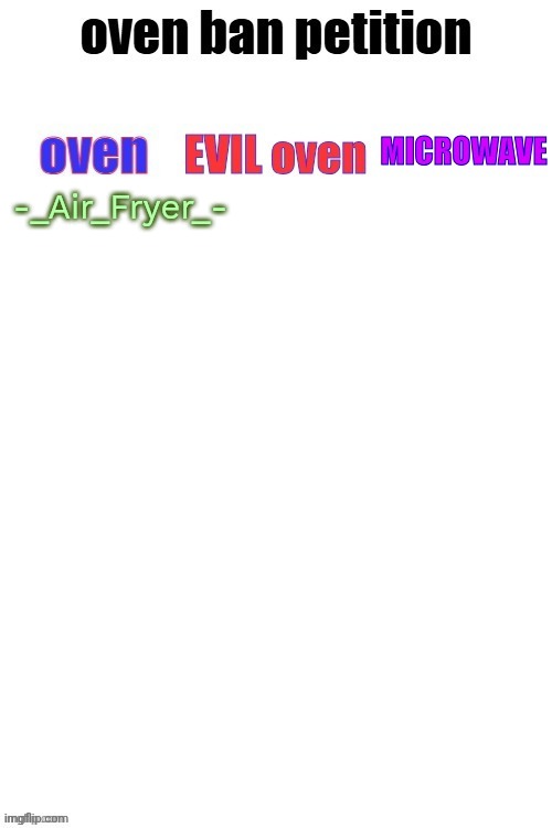 -_Air_Fryer_- | made w/ Imgflip meme maker
