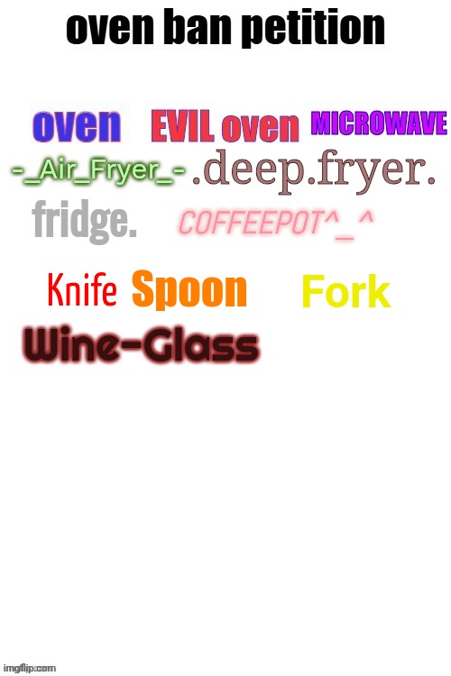fridge. COFFEEPOT^_^; .deep.fryer. Knife; Spoon; Fork; Wine-Glass | made w/ Imgflip meme maker