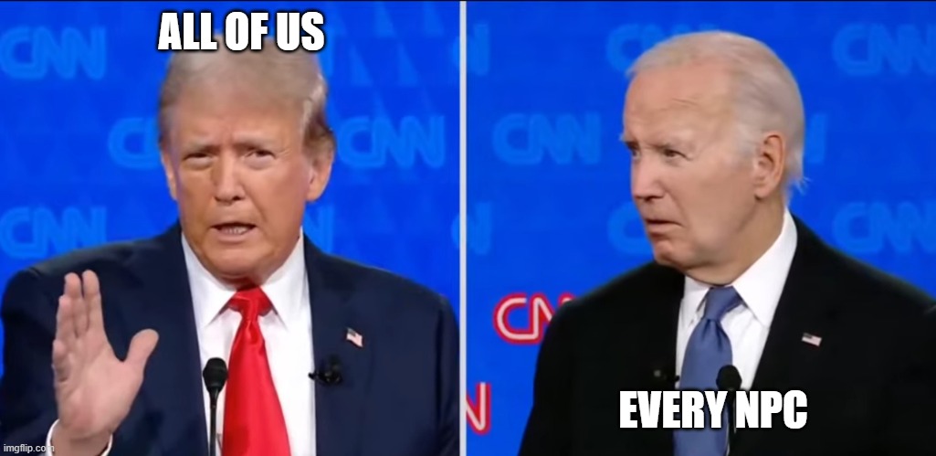 BOOM | ALL OF US; EVERY NPC | image tagged in trump | made w/ Imgflip meme maker