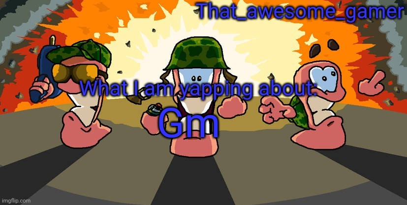 Worms announcement | Gm | image tagged in worms announcement | made w/ Imgflip meme maker