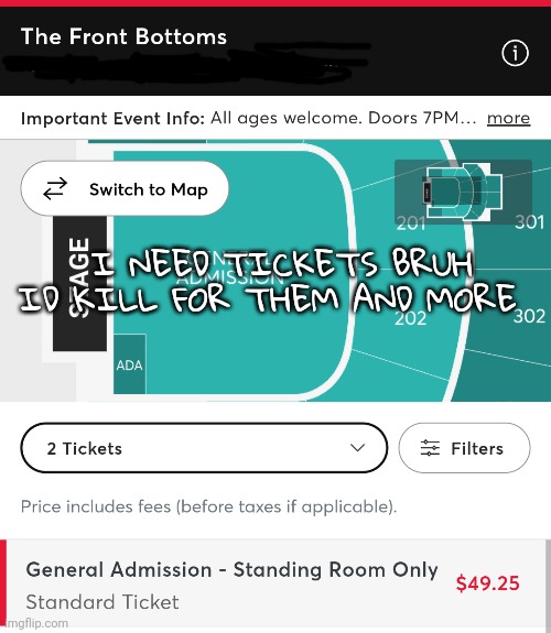 The front bottoms are my all time favorite band i need to go or ill explode | I NEED TICKETS BRUH ID KILL FOR THEM AND MORE | made w/ Imgflip meme maker