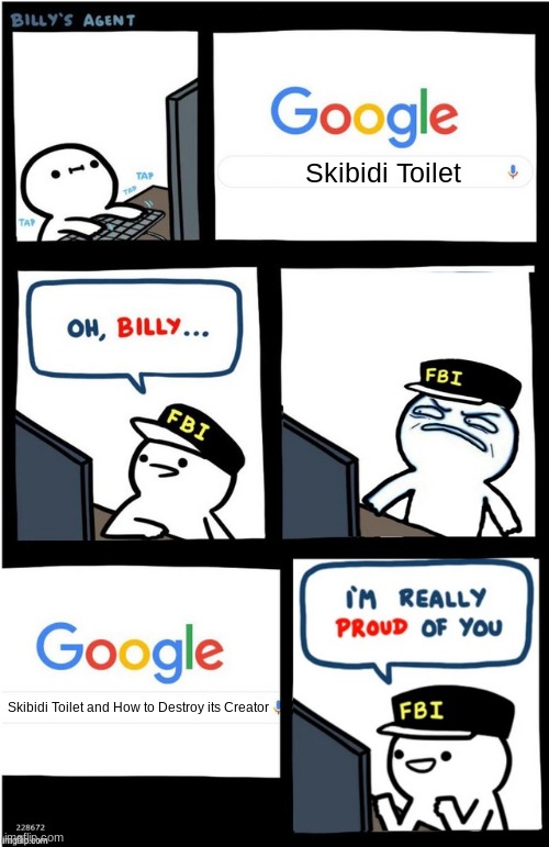 I am really proud of you Billy-corrupt | Skibidi Toilet; Skibidi Toilet and How to Destroy its Creator | image tagged in i am really proud of you billy-corrupt | made w/ Imgflip meme maker