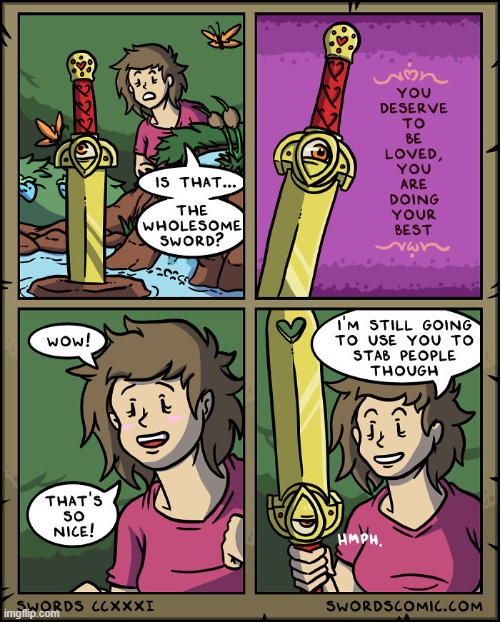 We need more folks like the Wholesome Sword. | image tagged in sword,wholesome,stab,hmph | made w/ Imgflip meme maker