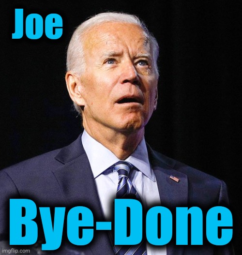 It's all over but the cackles from the diversity hyena | Joe; Bye-Done | image tagged in joe biden,memes,debate,disaster,dementia,democrats | made w/ Imgflip meme maker