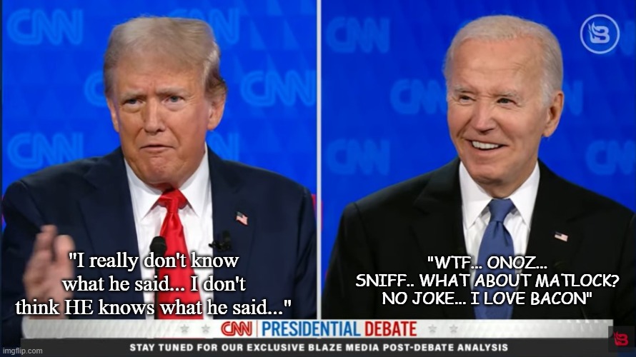 But, how did they get Jeff Duncan's puppet, Walter? | "I really don't know what he said... I don't think HE knows what he said..."; "WTF... ONOZ... SNIFF.. WHAT ABOUT MATLOCK? NO JOKE... I LOVE BACON" | image tagged in creepy joe biden,donald trump,conservatives,political meme | made w/ Imgflip meme maker