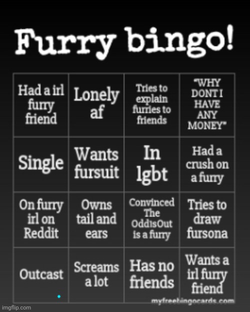 Fuck yeah only one | image tagged in furry bingo | made w/ Imgflip meme maker