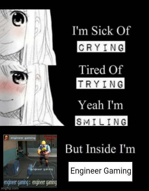 engie | Engineer Gaming | made w/ Imgflip meme maker