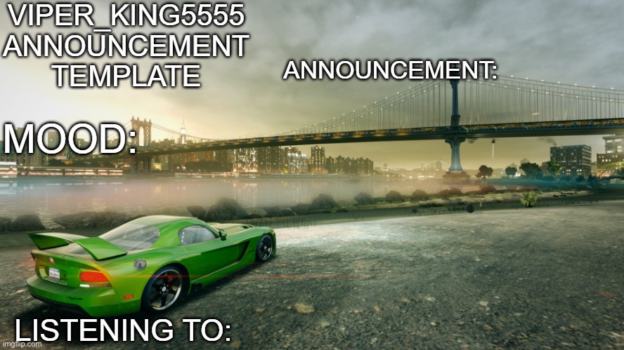 image tagged in viper_king5555 announcement template | made w/ Imgflip meme maker