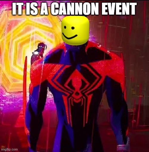 It was a cannon event | IT IS A CANNON EVENT | image tagged in it was a cannon event | made w/ Imgflip meme maker