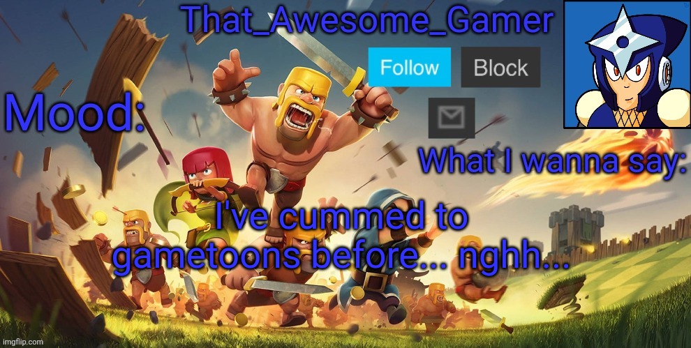 We do a lil trolling | I've cummed to gametoons before... nghh... | image tagged in that_awesome_gamer announcement | made w/ Imgflip meme maker