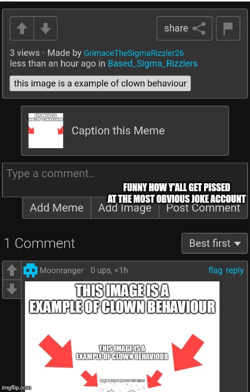 FUNNY HOW Y'ALL GET PISSED AT THE MOST OBVIOUS JOKE ACCOUNT | made w/ Imgflip meme maker