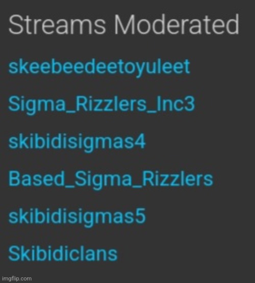Wtf Grimcringe moderates 6 streams? | image tagged in moderators,grimcringe | made w/ Imgflip meme maker