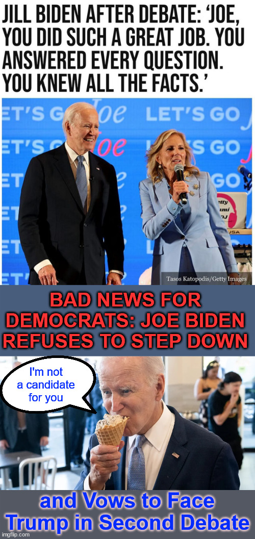 Folks, I give you my word as a Biden...   nuff said | BAD NEWS FOR DEMOCRATS: JOE BIDEN REFUSES TO STEP DOWN; I'm not a candidate for you; and Vows to Face Trump in Second Debate | image tagged in joe biden,candidate for the dnc,dem voters have no say,should be obvious to all,unfit for the job | made w/ Imgflip meme maker