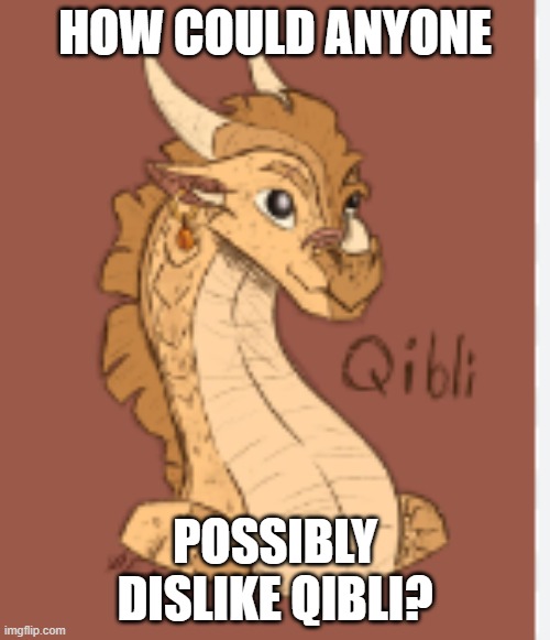 If you dislike Qibli you must CHANGE YOUR WAYS | HOW COULD ANYONE; POSSIBLY DISLIKE QIBLI? | image tagged in qibli agrees | made w/ Imgflip meme maker