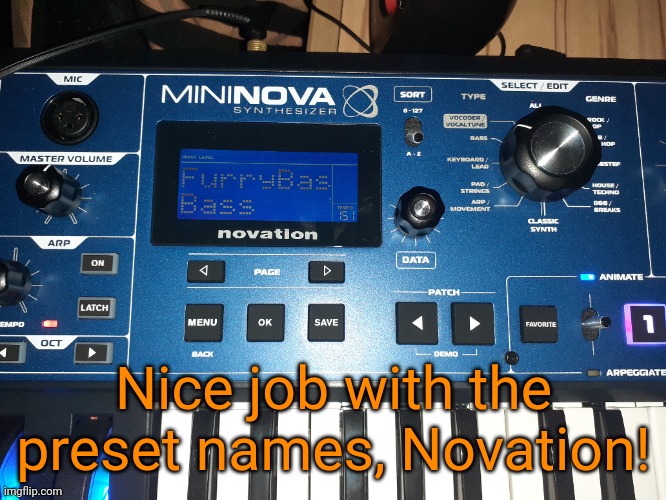 An actual preset on the Synthesizer I got for my birthday. | Nice job with the preset names, Novation! | made w/ Imgflip meme maker