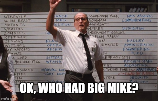 Cabin the the woods | OK, WHO HAD BIG MIKE? | image tagged in cabin the the woods | made w/ Imgflip meme maker