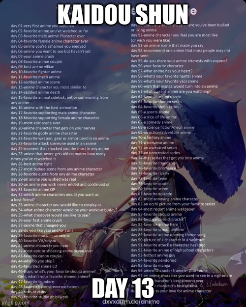 100 day anime challenge | KAIDOU SHUN; DAY 13 | image tagged in 100 day anime challenge | made w/ Imgflip meme maker