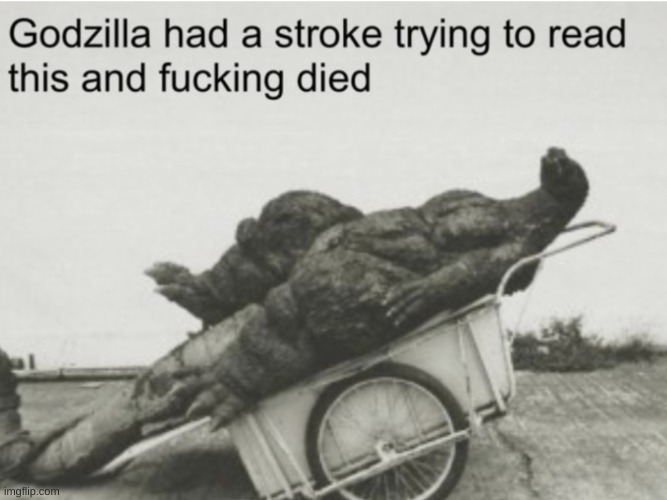 Godzilla | image tagged in godzilla | made w/ Imgflip meme maker